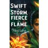 Swift the Storm, Fierce the Flame (Long,Meg)(Pevná) Swift the Storm, Fierce the Flame (Long,Meg)(Pevná)