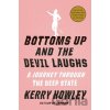 Bottoms Up and the Devil Laughs - Kerry Howley Bottoms Up and the Devil Laughs - Kerry Howley