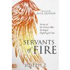 Servants of Fire: Secrets of the Unseen War and Angels Fighting for You (Joseph Z,Rick Renner)(Brožovaná) Servants of Fire: Secrets of the Unseen War and Angels Fighting for You (Joseph Z,Rick Renner)(Brožovaná)