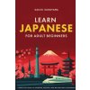 Learn Japanese for Adult Beginners (Daichi Kuroyama)(Brožovaná) Learn Japanese for Adult Beginners (Daichi Kuroyama)(Brožovaná)