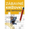 Zábavné krížovky pre seniorov - Kolektív Zábavné krížovky pre seniorov - Kolektív