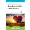 E-kniha Gerontopsychiatrie v klinické praxi - Martina Zvěřová a kolektív E-kniha Gerontopsychiatrie v klinické praxi - Martina Zvěřová a kolektív