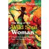 The Way of the Wild Soul Woman: 5 Earth Archetypes to Unleash Your Full Feminine Power The Way of the Wild Soul Woman: 5 Earth Archetypes to Unleash Your Full Feminine Power