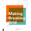 Making and Breaking the Grid, Third Edition Making and Breaking the Grid, Third Edition