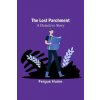 The Lost Parchment: A Detective Story (Brožovaná) The Lost Parchment: A Detective Story (Brožovaná)
