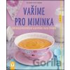 Vaříme pro miminka - Dagmar von Cramm Vaříme pro miminka - Dagmar von Cramm