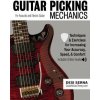 Guitar Picking Mechanics: Techniques & Exercises for Increasing Your Accuracy, Speed, & Comfort (Book + Online Audio) Guitar Picking Mechanics: Techniques & Exercises for Increasing Your Accuracy, Speed, & Comfort (Book + Online Audio)