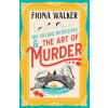 The Art of Murder (Fiona Walker)(Brožovaná) The Art of Murder (Fiona Walker)(Brožovaná)