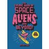 The Cosmic Book of Space, Aliens and Beyond - Jason Ford, Laurence King The Cosmic Book of Space, Aliens and Beyond - Jason Ford, Laurence King