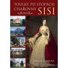 Toulky po stopách císařovny Sisi - Dagmar Beňaková