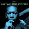 John Coltrane: Blue Train LP - John Coltrane John Coltrane: Blue Train LP - John Coltrane