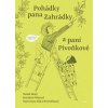 Pohádky pana Zahrádky a paní Pivoňkové - Radek Malý, Markéta Pilátová Pohádky pana Zahrádky a paní Pivoňkové - Radek Malý, Markéta Pilátová