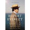 To the End of the World - Rupert Everett To the End of the World - Rupert Everett