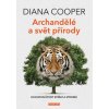 Archandělé a svět přírody - Diana Cooper Archandělé a svět přírody - Diana Cooper