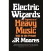 Electric Wizards (Moores,JR)(Brožovaná) Electric Wizards (Moores,JR)(Brožovaná)