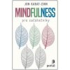 Mindfulness pro začátečníky - Jon Kabat-Zinn Mindfulness pro začátečníky - Jon Kabat-Zinn