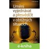 E-kniha Umění vyjednávat a přesvědčit v obtížných situacích - Matthias Schranner E-kniha Umění vyjednávat a přesvědčit v obtížných situacích - Matthias Schranner