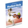 HUSĽOVÁ ŠKOLA – ZOŠIT 4 HUSĽOVÁ ŠKOLA – ZOŠIT 4