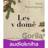 Les v domě - Alena Mornštajnová Les v domě - Alena Mornštajnová