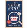 THE BIRTHDAY MYSTERY an absolutely gripping cozy mystery for all crime thriller fans (Faith Martin)(Brožovaná) THE BIRTHDAY MYSTERY an absolutely gripping cozy mystery for all crime thriller fans (Faith Martin)(Brožovaná)