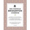 Unofficial Bridgerton Cookbook Unofficial Bridgerton Cookbook