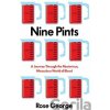 Nine Pints - Rose George Nine Pints - Rose George