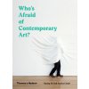 Who's Afraid of Contemporary Art? Who's Afraid of Contemporary Art?