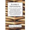 Basket Pioneering - A Popular Hand-Book Containing Concise Basketry Direction With Clear Simple Diagrams - Designed For The Beinner As Well As The Mor (Osma Palmer Couch)(Brožovaná) Basket Pioneering - A Popular Hand-Book Containing Concise Basketry Direction With Clear Simple Diagrams - Designed For The Beinner As Well As The Mor (Osma Palmer Couch)(Brožovaná)