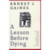A Lesson Before Dying (Ernest J. Gaines)(Brožovaná) A Lesson Before Dying (Ernest J. Gaines)(Brožovaná)