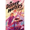 In Deeper Waters