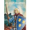 Les Aigles décapitées - Tome 10 (Kniha) Les Aigles décapitées - Tome 10 (Kniha)