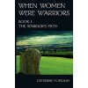 When Women Were Warriors Book I When Women Were Warriors Book I