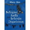 Ako sa netopier Badly stal letovým dispe - Mary Roe Ako sa netopier Badly stal letovým dispe - Mary Roe