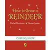 How to Grow a Reindeer How to Grow a Reindeer