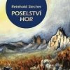 Poselství hor - Reinhold Stecher Poselství hor - Reinhold Stecher