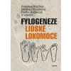 Fylogeneze lidské lokomoce - Radka Bačáková Fylogeneze lidské lokomoce - Radka Bačáková