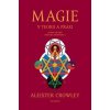 Magie v teorii a praxi (2.vyd.) - Aleister Crowley Magie v teorii a praxi (2.vyd.) - Aleister Crowley