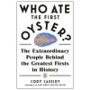 Who Ate the First Oyster? (Brožovaná) Who Ate the First Oyster? (Brožovaná)