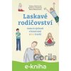 Laskavé rodičovství - Petra Wünschová, Tereza Tetourová, Barbora Jakobsen