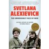 Unwomanly Face of War (Svetlana Alexievich,Richard Pevear,Larissa Volokhonsky)() Unwomanly Face of War (Svetlana Alexievich,Richard Pevear,Larissa Volokhonsky)()
