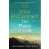 This Plague of Souls - Mike Mccormack This Plague of Souls - Mike Mccormack