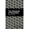 The Mysteries of Marseilles - mile Zola The Mysteries of Marseilles - mile Zola