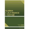 Slabika a její hranice v češtině - Pavel Šturm, Aleš Bičan Slabika a její hranice v češtině - Pavel Šturm, Aleš Bičan