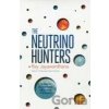 The Neutrino Hunters - Ray Jayawardhana The Neutrino Hunters - Ray Jayawardhana