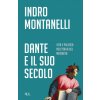 Dante e il suo secolo (Indro Montanelli)(Brožovaná) Dante e il suo secolo (Indro Montanelli)(Brožovaná)