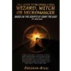 Full Guide to Becoming a Real Wizard, Witch or Necromancer (Abraham Atias)(Brožovaná) Full Guide to Becoming a Real Wizard, Witch or Necromancer (Abraham Atias)(Brožovaná)