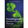 Transdiagnostic Emotion-Focused Therapy Transdiagnostic Emotion-Focused Therapy