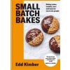 Small Batch Bakes - Edd Kimber, Kyle Books Small Batch Bakes - Edd Kimber, Kyle Books