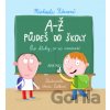 A-Ž půjdeš do školy: Pro kluky, co se neztratí - Michaela Fišarová A-Ž půjdeš do školy: Pro kluky, co se neztratí - Michaela Fišarová