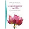 Conversazioni con Dio. Un dialogo fuori del comune Conversazioni con Dio. Un dialogo fuori del comune